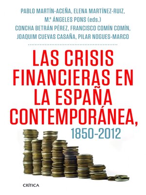 cover image of Las crisis financieras en la España contemporánea, 1850-2012